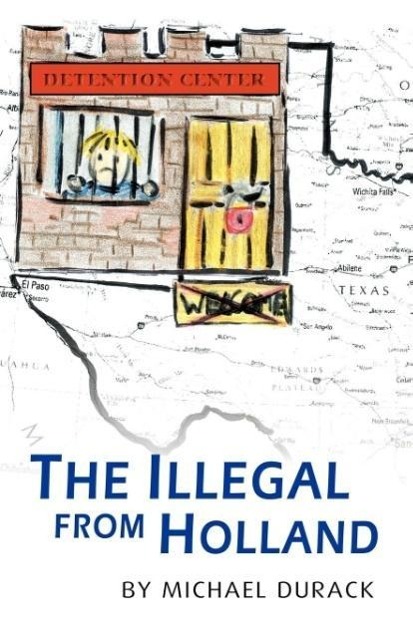 The Illegal from Holland als Taschenbuch von Michael Durack - Infinity Publishing.com