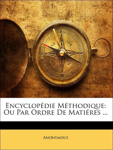 Encyclopédie Méthodique: Ou Par Ordre De Matiéres ... als Taschenbuch von Anonymous - Nabu Press