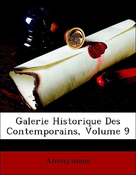 Galerie Historique Des Contemporains, Volume 9 als Taschenbuch von Anonymous - Nabu Press