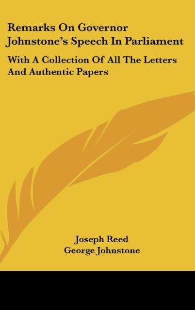Remarks On Governor Johnstone´s Speech In Parliament als Buch von Joseph Reed, George Johnstone - Kessinger Publishing, LLC
