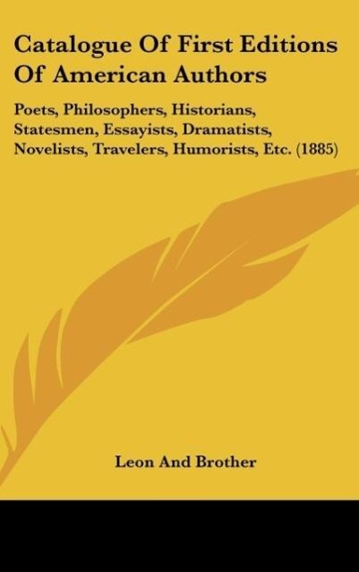 Catalogue Of First Editions Of American Authors als Buch von Leon And Brother - Kessinger Publishing, LLC