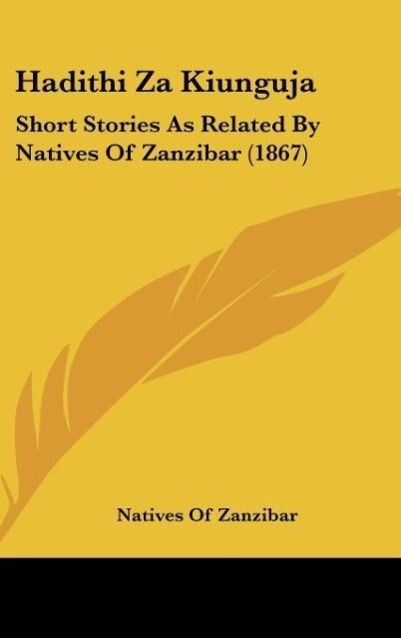 Hadithi Za Kiunguja als Buch von Natives Of Zanzibar - Kessinger Publishing, LLC