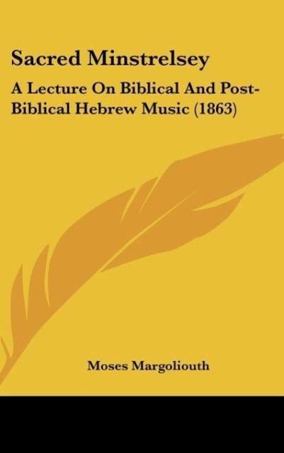 Sacred Minstrelsey als Buch von Moses Margoliouth - Kessinger Publishing, LLC