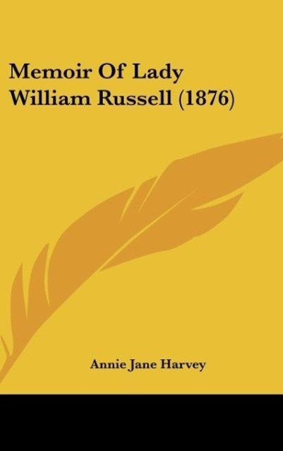 Memoir Of Lady William Russell (1876) als Buch von Annie Jane Harvey - Kessinger Publishing, LLC