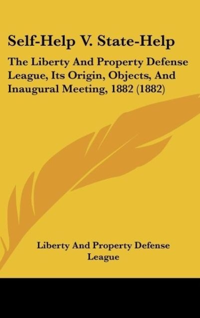 Self-Help V. State-Help als Buch von Liberty And Property Defense League - Kessinger Publishing, LLC