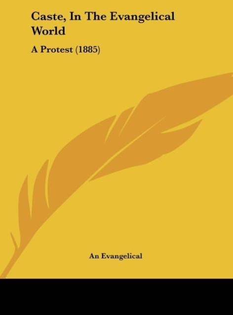 Caste, In The Evangelical World als Buch von An Evangelical - Kessinger Publishing, LLC