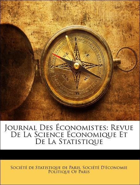 Journal Des Économistes: Revue De La Science Économique Et De La Statistique als Taschenbuch von Société de Statistique de Paris, Société D´économ... - Nabu Press
