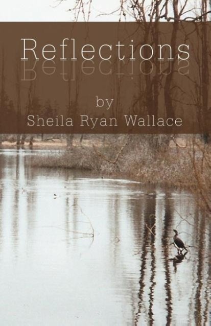 Reflections als Taschenbuch von Sheila Ryan Wallace - Infinity Publishing.com