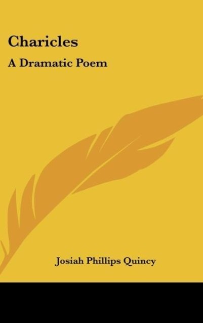 Charicles als Buch von Josiah Phillips Quincy - Kessinger Publishing, LLC