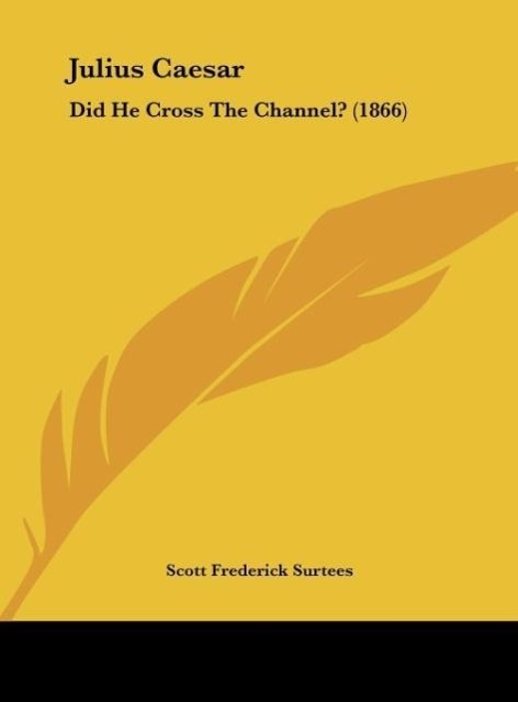 Julius Caesar als Buch von Scott Frederick Surtees - Kessinger Publishing, LLC
