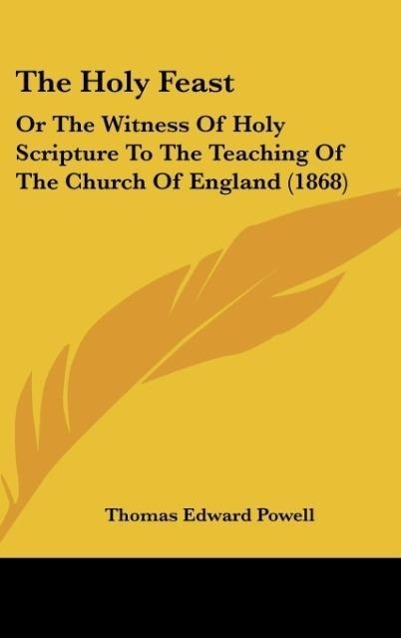 The Holy Feast als Buch von Thomas Edward Powell - Kessinger Publishing, LLC