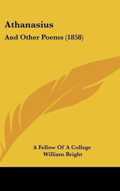 Athanasius als Buch von A Fellow Of A College, William Bright - Kessinger Publishing, LLC