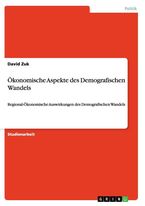 Ökonomische Aspekte des Demografischen Wandels als Buch von David Zuk - GRIN Publishing