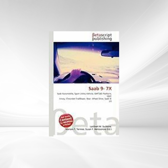 Saab 9- 7X als Buch von - Betascript Publishing