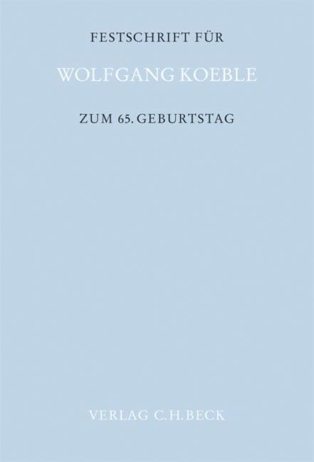 Festschrift für Wolfgang Koeble zum 65. Geburtstag als Buch von - Beck C. H.