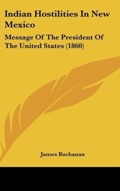 Indian Hostilities In New Mexico als Buch von James Buchanan - Kessinger Publishing, LLC