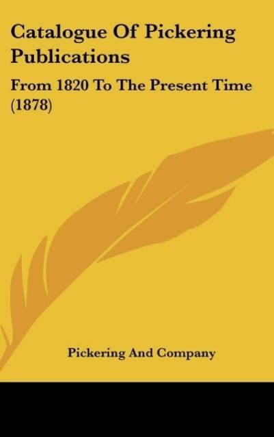 Catalogue Of Pickering Publications als Buch von Pickering And Company - Kessinger Publishing, LLC