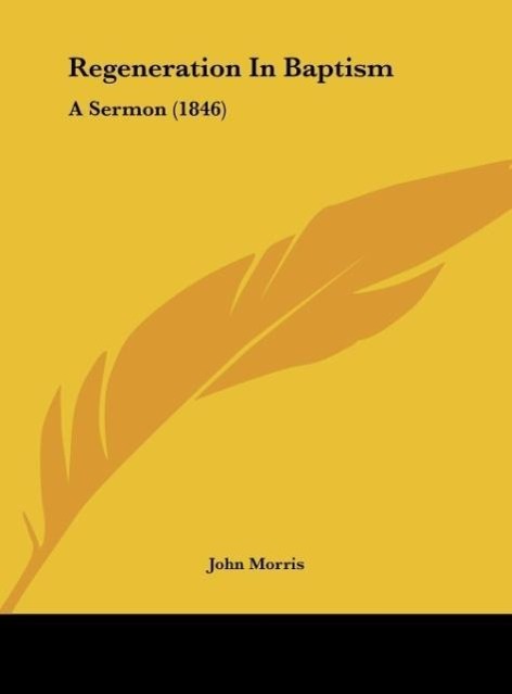 Regeneration In Baptism als Buch von John Morris - Kessinger Publishing, LLC