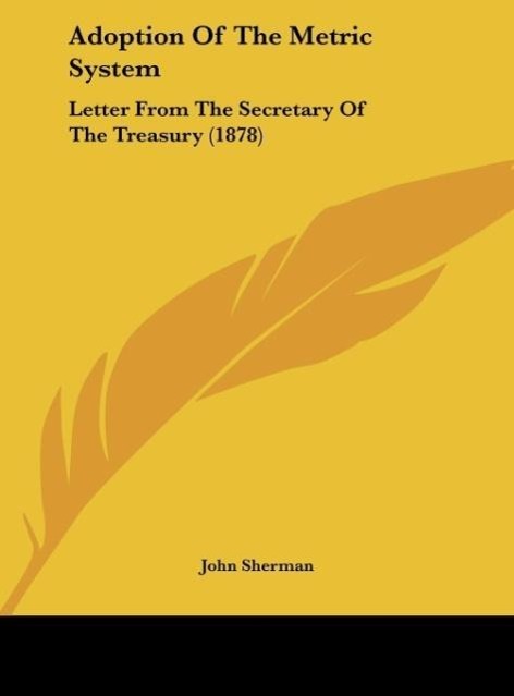 Adoption Of The Metric System als Buch von John Sherman - Kessinger Publishing, LLC