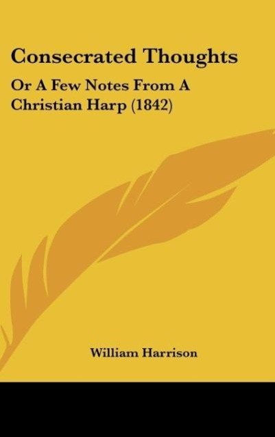 Consecrated Thoughts als Buch von William Harrison - Kessinger Publishing, LLC