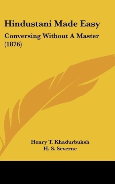 Hindustani Made Easy als Buch von Henry T. Khadurbuksh - Kessinger Publishing, LLC
