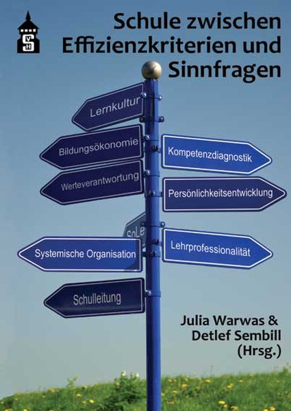 Schule zwischen Effizienzkriterien und Sinnfragen