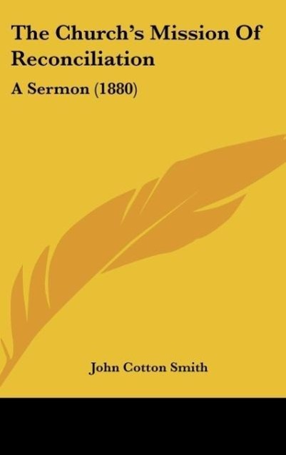 The Church´s Mission Of Reconciliation als Buch von John Cotton Smith - Kessinger Publishing, LLC