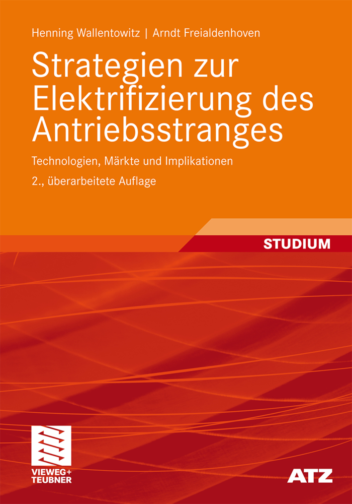 Strategien zur Elektrifizierung des Antriebsstranges: Technologien, Märkte und Implikationen (ATZ/MTZ-Fachbuch)