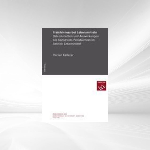 Preisfairness bei Lebensmitteln als Buch von Florian Kellerer - FGM Fördergesellschaft Ma