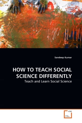 HOW TO TEACH SOCIAL SCIENCE DIFFERENTLY als Buch von Sandeep Kumar - VDM Verlag