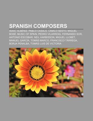 Spanish composers als Taschenbuch von - Books LLC, Reference Series