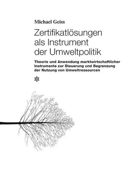 Zertifikatlösungen als Instrument der Umweltpolitik als Buch von Michael Geiss - Books on Demand GmbH