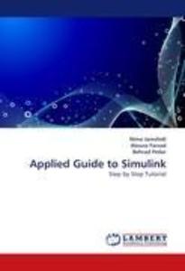 Applied Guide to Simulink als Buch von Nima Jamshidi, Atousa Farzad, Behrad Pedar - LAP Lambert Acad. Publ.