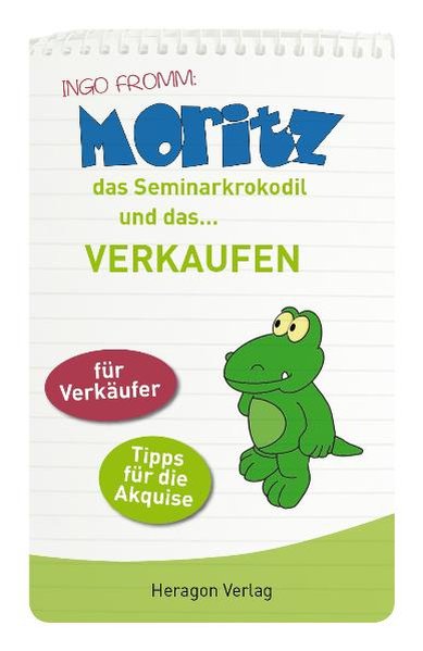 Moritz das Seminarkrokodil und das… Verkaufen als Buch von Ingo Fromm - Heragon Verlag