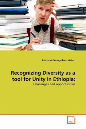 Recognizing Diversity as a tool for Unity in Ethiopia: als Buch von Solomon Gebreyohans Gebru - VDM Verlag Dr. Müller e.K.
