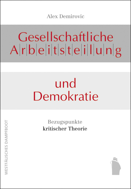 Gesellschaftliche Arbeitsteilung und Demokratie als Buch von Alex Demirovic - Westfaelisches Dampfboot