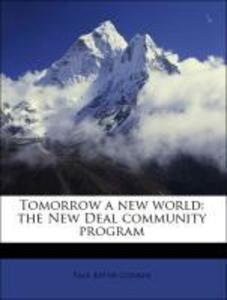 Tomorrow a new world: the New Deal community program als Taschenbuch von Paul Keith Conkin - Nabu Press