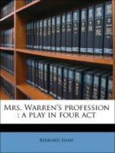 Mrs. Warren´s profession ; a play in four act als Taschenbuch von Bernard Shaw - Nabu Press