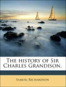 The history of Sir Charles Grandison. als Taschenbuch von Samuel Richardson - Nabu Press