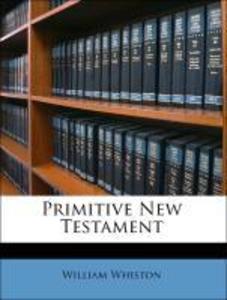 Primitive New Testament als Taschenbuch von William Whiston - Nabu Press