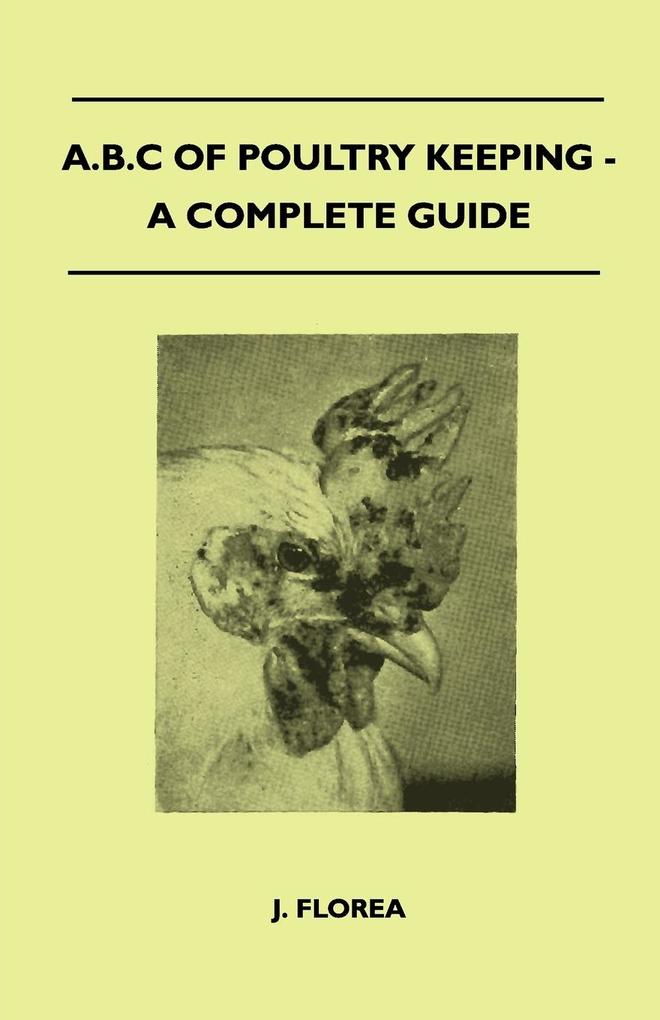 A.B.C Of Poultry Keeping - A Complete Guide als Taschenbuch von J. Florea - Adler Press