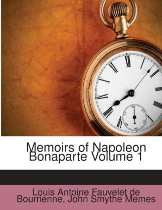 Memoirs of Napoleon Bonaparte als Taschenbuch von Louis Antoine Fauvelet de Bourrienne, John Smythe Memes - Nabu Press