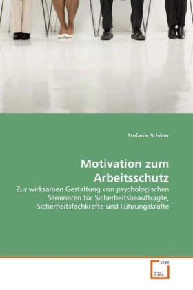 Motivation zum Arbeitsschutz als Buch von Stefanie Schöler - VDM Verlag
