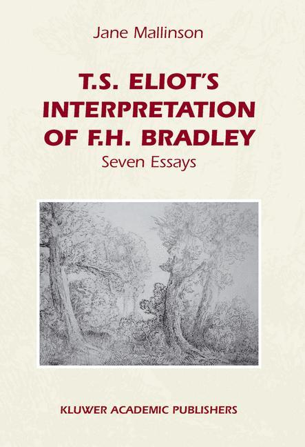 T.S. Eliot´s Interpretation of F.H. Bradley als Buch von J. E. Mallinson - Springer Netherlands