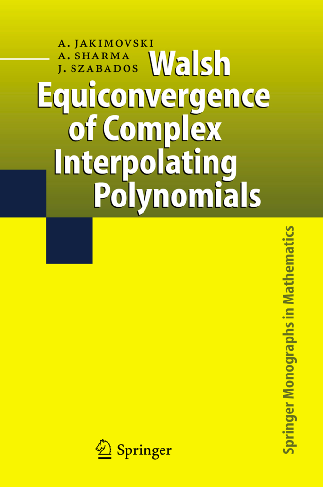 Walsh Equiconvergence of Complex Interpolating Polynomials als Buch von Amnon Jakimovski, Ambikeshwar Sharma, József Szabados - Springer