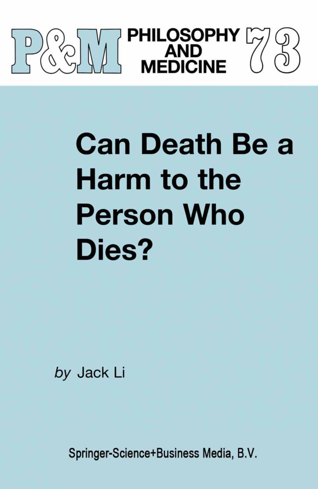 Can Death Be a Harm to the Person Who Dies? als Buch von J. Li - Springer Netherlands