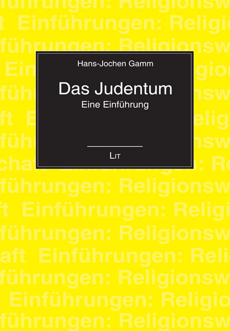 Das Judentum (Einführungen: Religionswissenschaft)