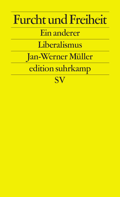 Furcht und Freiheit als Taschenbuch von Jan-Werner Mueller - Suhrkamp Verlag AG