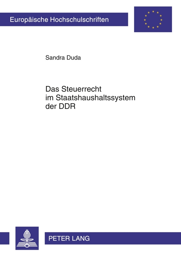 Das Steuerrecht im Staatshaushaltssystem der DDR: Dissertationsschrift (Europäische Hochschulschriften Recht, Band 5126)