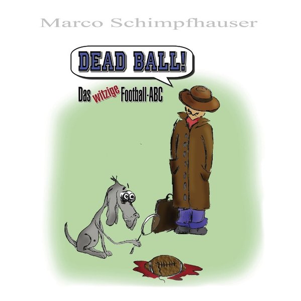 Dead Ball! als Buch von Marco Schimpfhauser - Books on Demand